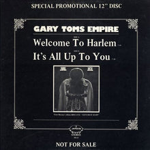 Gary Toms Empire : Welcome To Harlem / It's All Up To You (12", Promo)