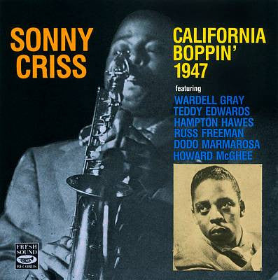 Sonny Criss : California Boppin' 1947 (CD, Comp)