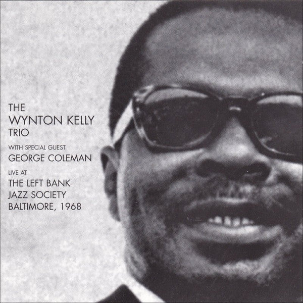 Wynton Kelly Trio With Special Guest George Coleman : Live At The Left Bank Jazz Society Baltimore, 1968 (2xCD, Album, RE)