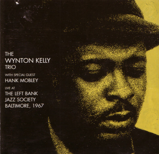 Wynton Kelly Trio With Special Guest Hank Mobley : Live At The Left Bank Jazz Society Baltimore, 1967 (2xCD, Album, RE)