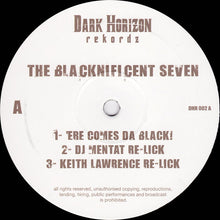 The Blacknificent Seven : 'Ere Comes Da Black / Mrs Onda'Syde (12")