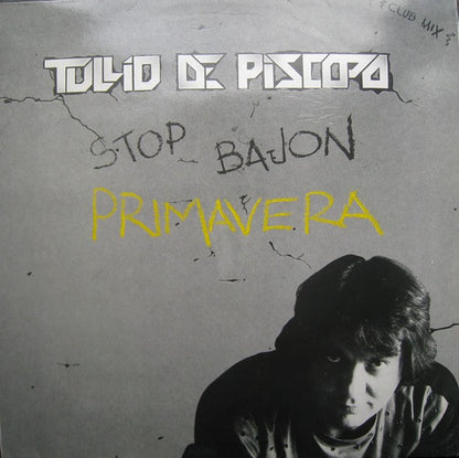 Tullio De Piscopo : Stop Bajon...Primavera (Club Mix) (12")