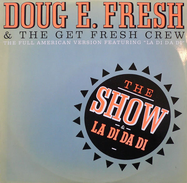 Doug E. Fresh & The Get Fresh Crew* / Doug E. Fresh & MC. Ricky D* : The Show / La Di Da Di (12")