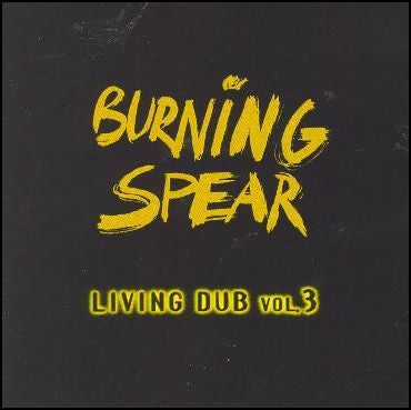 Burning Spear : Living Dub Vol.3 (CD, Album)