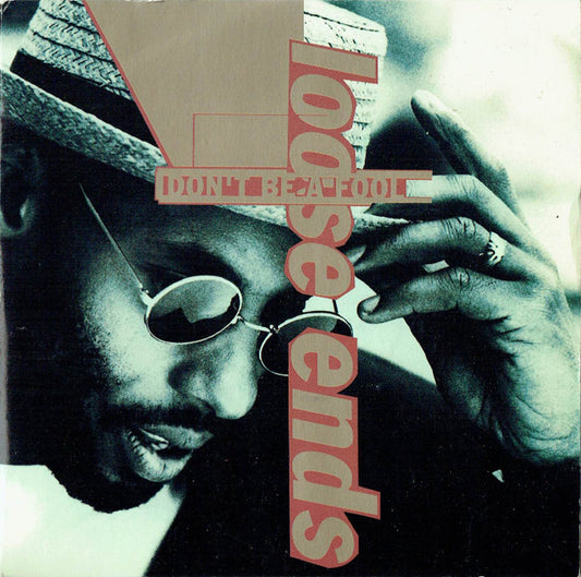 Loose Ends : Don't Be A Fool (7", Single)