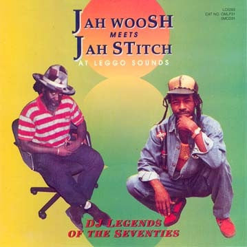 Jah Woosh, Jah Stitch : Jah Woosh Meets Jah Stitch At Leggo Sounds (CD, Album)