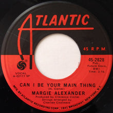 Margie Alexander : Can I Be Your Main Thing / It Can't Last Forever (7", Single, SP )