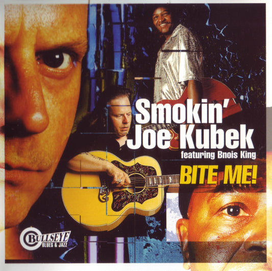 Smokin' Joe Kubek Featuring Bnois King : Bite Me! (CD, Album)
