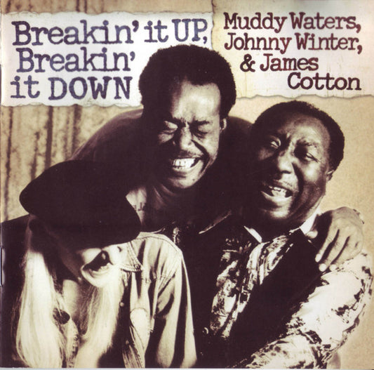 Muddy Waters, Johnny Winter & James Cotton : Breakin' It Up, Breakin' It Down (CD, Album)