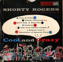 Shorty Rogers And His Orchestra Featuring The Giants (3) : Cool And Crazy (2x7", Album)