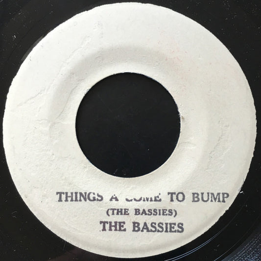 The Bassies : Things A Come To Bump (7", W/Lbl)