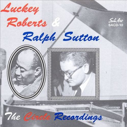 Charles "Luckey" Roberts & Ralph Sutton (2) : The Circle Recordings (CD, Comp)