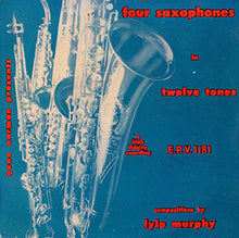 Lyle Murphy : Four Saxophones In Twelve Tones (7", EP)