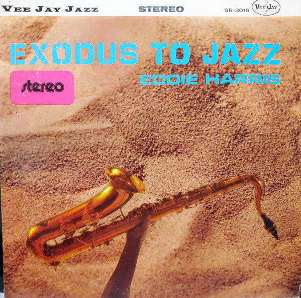 Eddie Harris : Exodus To Jazz (LP, Album, RE)