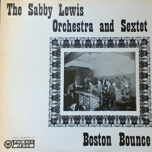 Sabby Lewis : Boston Bounce - The Sabby Lewis Orchestra And Sextet (LP, Album)