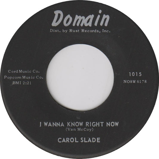 Carol Slade : I Wanna Know Right Now (7", Single)