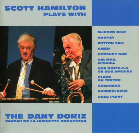 Scott Hamilton Plays With Dany Doriz Caveau De La Huchette Orchestra : Scott Hamilton Plays With The Dany Doriz Caveau De La Huchette Orchestra (CD, Album)