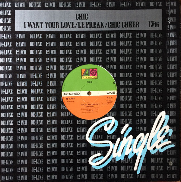Chic : I Want Your Love / Le Freak / Chic Cheer (12", Single, WEA)