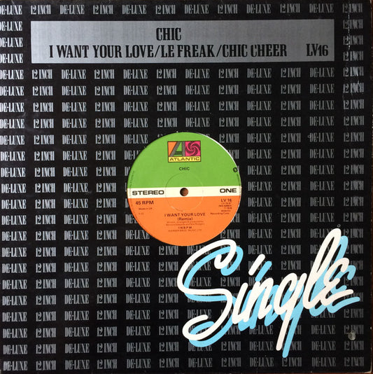 Chic : I Want Your Love / Le Freak / Chic Cheer (12", Single, WEA)