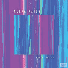 Meeka Kates - Fault Line EP (12")