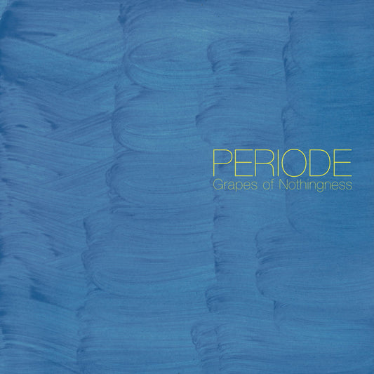 Periode - Grapes of Nothingness (LP)