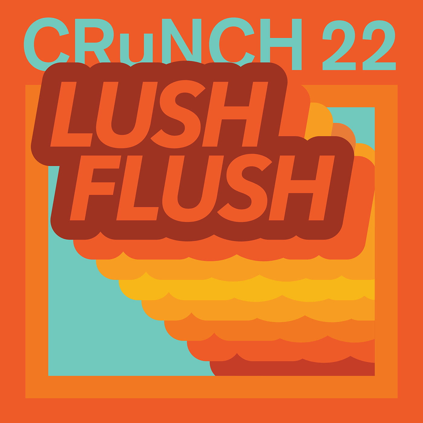 CRuNCH 22 - Lush Flush (LP)