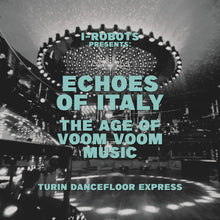 Various Artists - I-Robots presents Echoes Of Italy - The Age Of Voom Voom Music - Turin Dancefloor Express (LP)