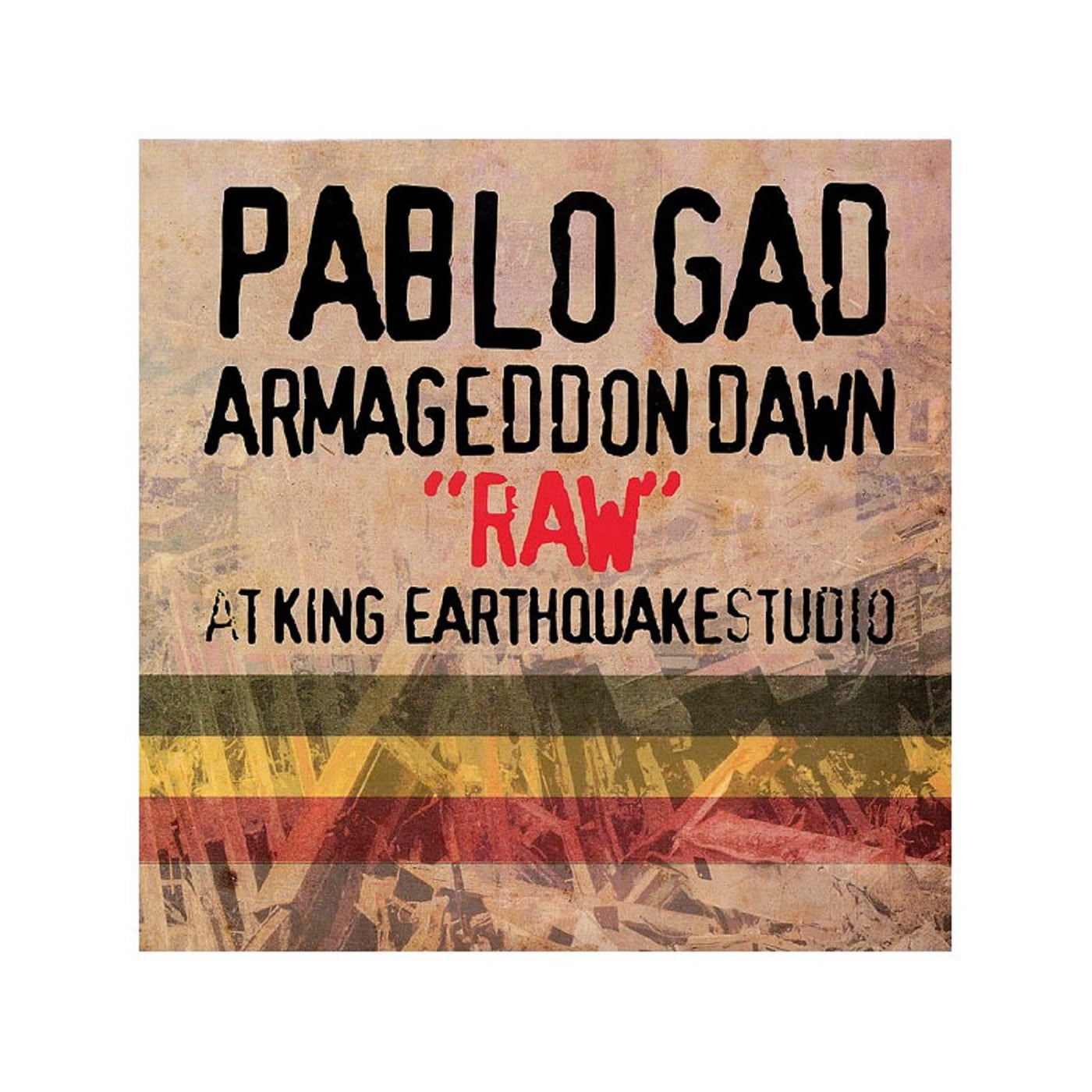Pablo Gad - Armageddon Dawn "Raw" at King Earthquake Studio (LP)