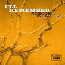 Roscoe Weathers - I'll Remember (LP)