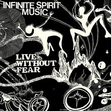Infinite Spirit Music - Live Without Fear (CD)