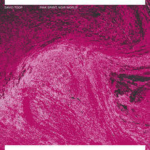 David Toop - Pink Spirit, Noir World (LP)
