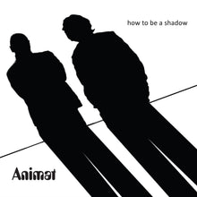 Animat - How to Be a Shadow (CD)