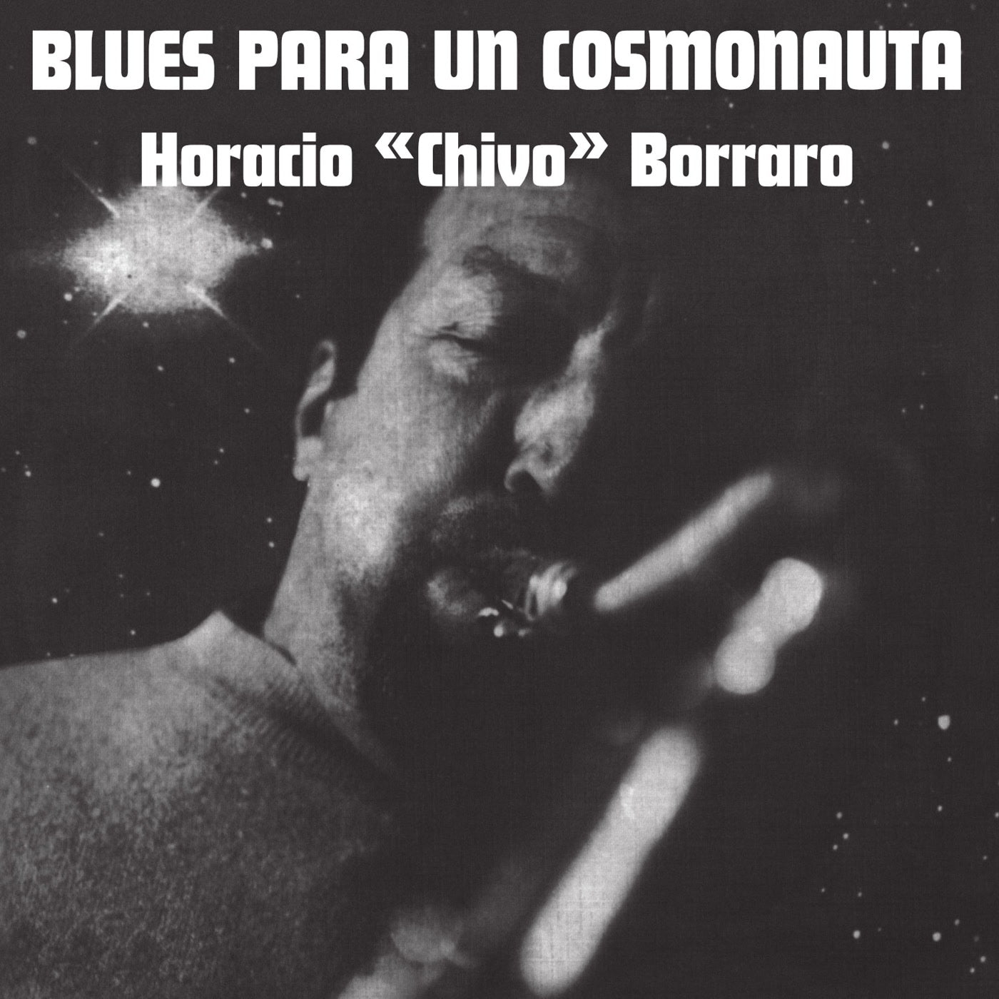 Horacio "Chivo" Borraro - Blues Para Un Cosmonauta (LP)