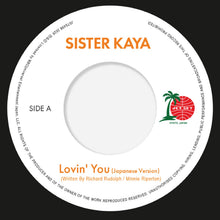 SISTER KAYA - Lovin' You (Japanese Version) / Lovin' You (7")