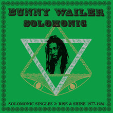 Solomonic Reggae Star, Bunny Wailer & Solomonic All Stars - Solomonic Singles, Pt. 2: Rise & Shine (1977-1986) (LP)