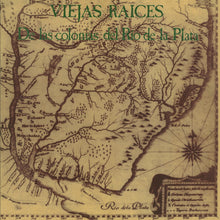 Viejas Raíces - De Las Colonias Del Río De La Plata (LP)