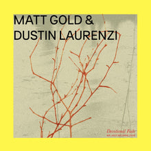 Matt Gold & Dustin Laurenzi - Devotional Fade (LP)
