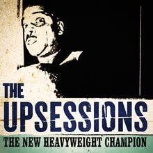 The Upsessions - The New Heavyweight Champion (LP)