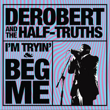 DeRobert and the Half-Truths - I'm Tryin' & Beg Me (CD)