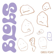 Greg Foat - Blobs (LP)