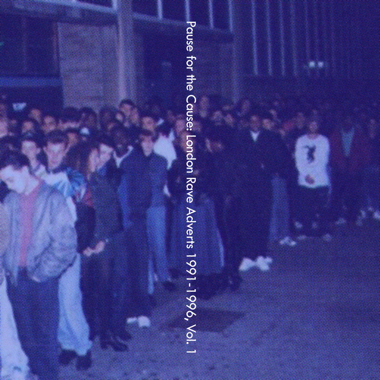 Death Is Not The End - Pause for the Cause: London Rave Adverts 1991-1996, Vol. 1 (CD)