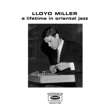 Lloyd Milller - A Lifetime in Oriental Jazz (CD)