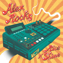 Alex Rocks - Rise N Shine (LP)