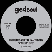 DeRobert and the Half-Truths - Nothing to Prove / I Would Die (7")