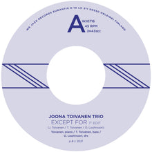 Joona Toivanen Trio - Except For / Keyboard Study No. 2 (7")