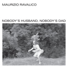 Maurizio Ravalico - Nobody's Husband, Nobody's Dad (LP)