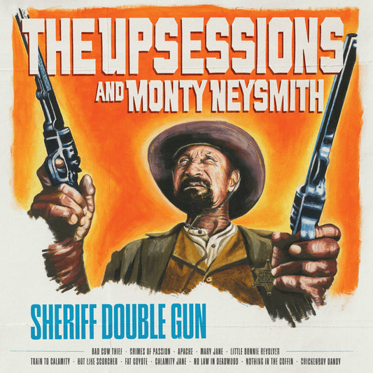The Upsessions & Monty Neysmith - Sheriff Double Gun (LP)