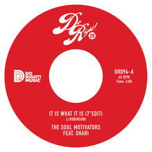 The Soul Motivators - It Is What It Is / Raise a Glass (7")