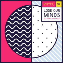Vhyce - Lose Our Minds (feat. Yves Paquet) (12")