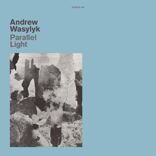 Andrew Wasylyk - Parallel Light (LP)